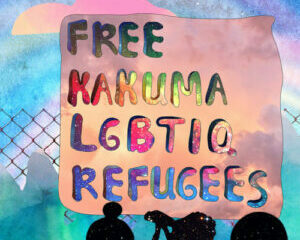 Free Kakuma LGBTIQ Refugees