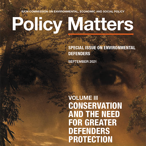 IUCN Policy Matters: Special Issue on Environmental Defenders